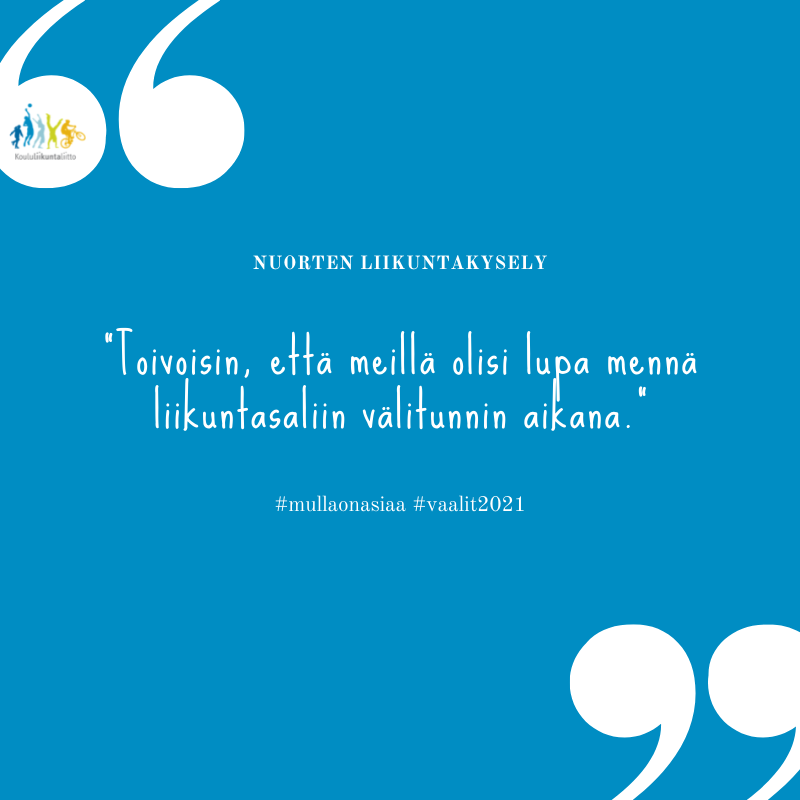 Nuorten liikuntakysely. "Toivoisin, että meillä olisi lupa mennä liikuntasaliin välitunnin aikana." #mullaonasiaa #vaalit2021