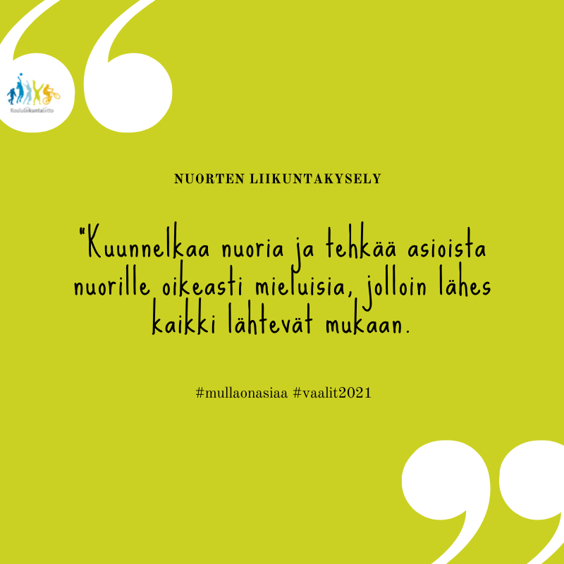 Nuorten liikuntakysely. "Kuunnelkaa nuoria ja tehkää asioista nuorille oikeasti mieluisia, jolloin lähes kaikki lähtevät mukaan. " #mullaonasiaa #vaalit2021